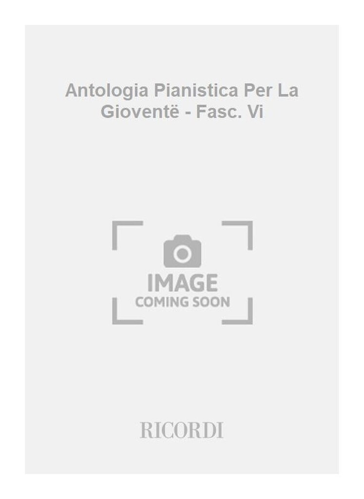 Antologia Pianistica Per La Gioventë - Fasc. Vi